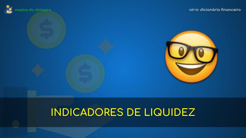 indicadores de liquidez o que é significado dicionario financeiro mestre do dinheiro